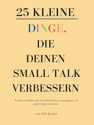 cover image of 25 kleine Dinge, die deinen Small Talk verbessern